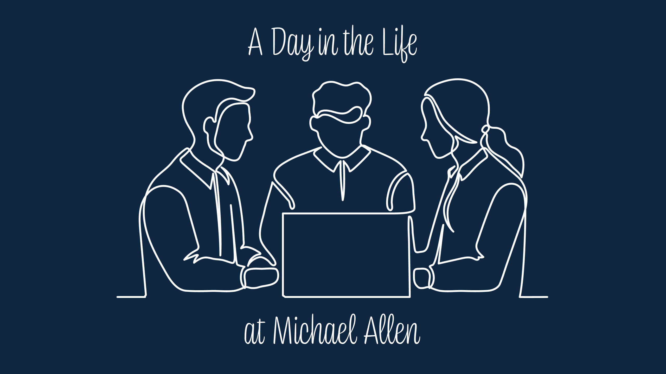 A Day in the Life at Michael Allen Company